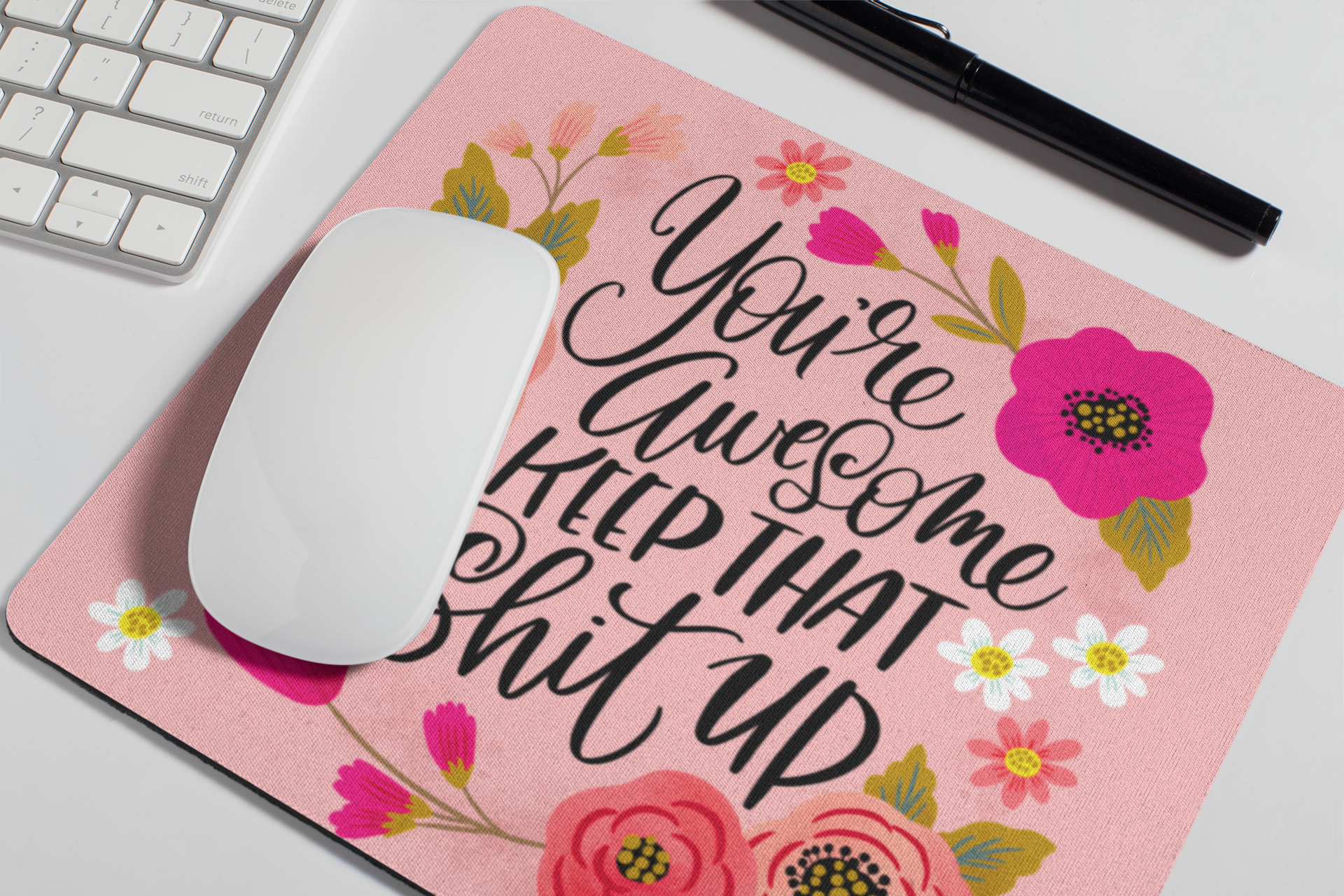 Disrupted Industries - You're Awesome, Keep That Shit Up Mouse Pad