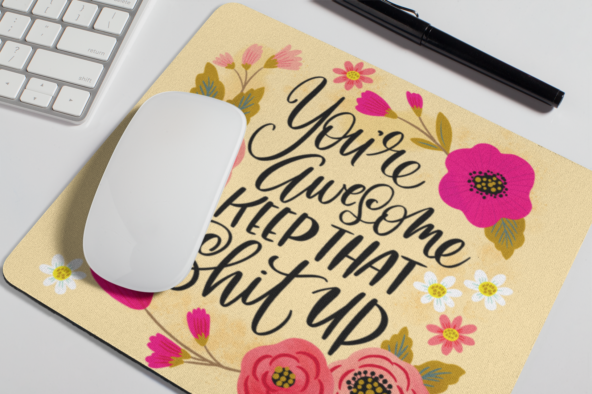 Disrupted Industries - You're Awesome, Keep That Shit Up Mouse Pad