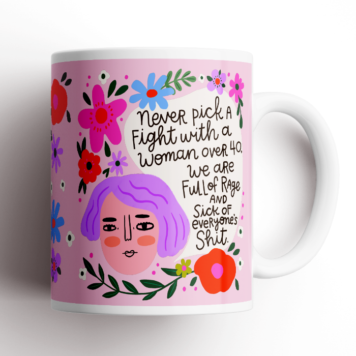 Menopausal Mug | Never Pick A Fight With A Woman Over 40