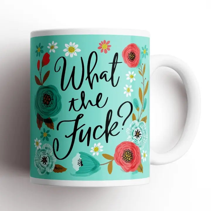 Pretty Sweary Mug | What The Fuck?